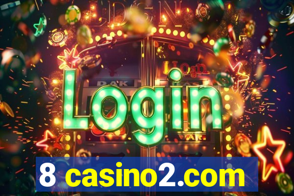 8 casino2.com